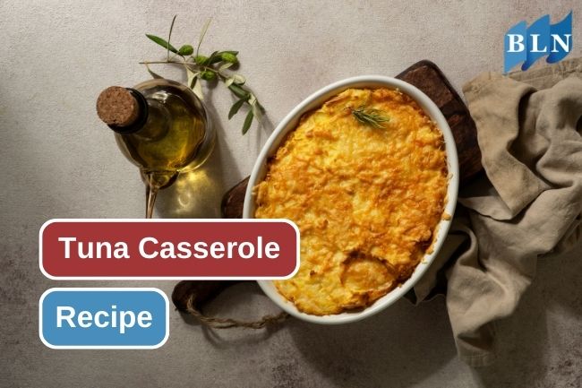 Easy Tuna Casserole Recipe You Could Try